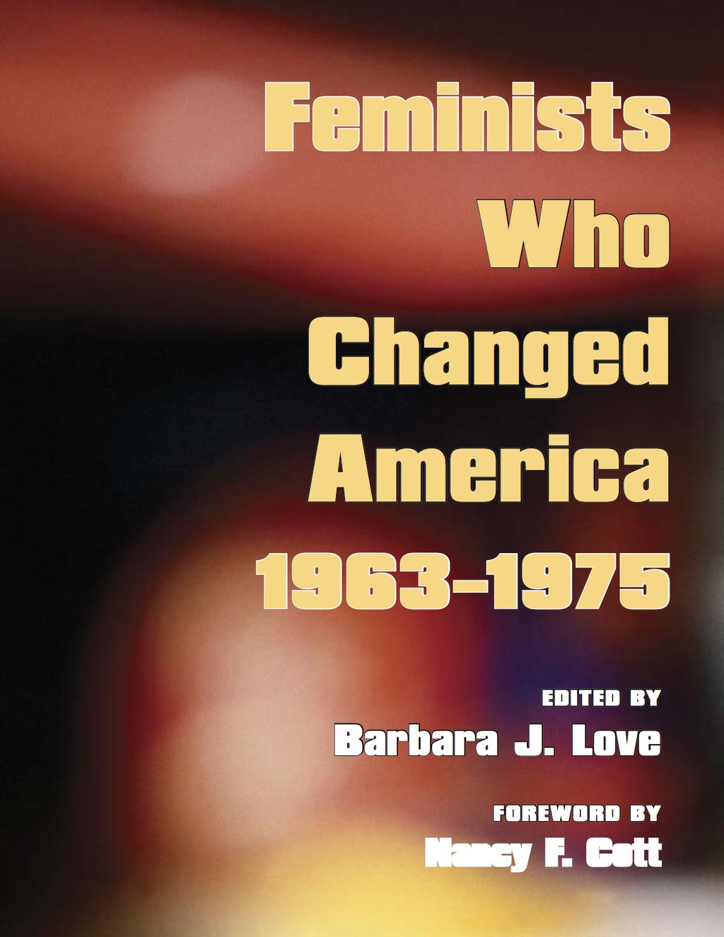 Feminists Who Changed America, 1963-1975