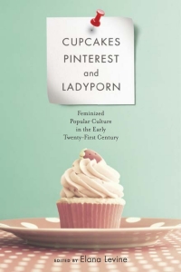 Cover image: Cupcakes, Pinterest, and Ladyporn 9780252081088