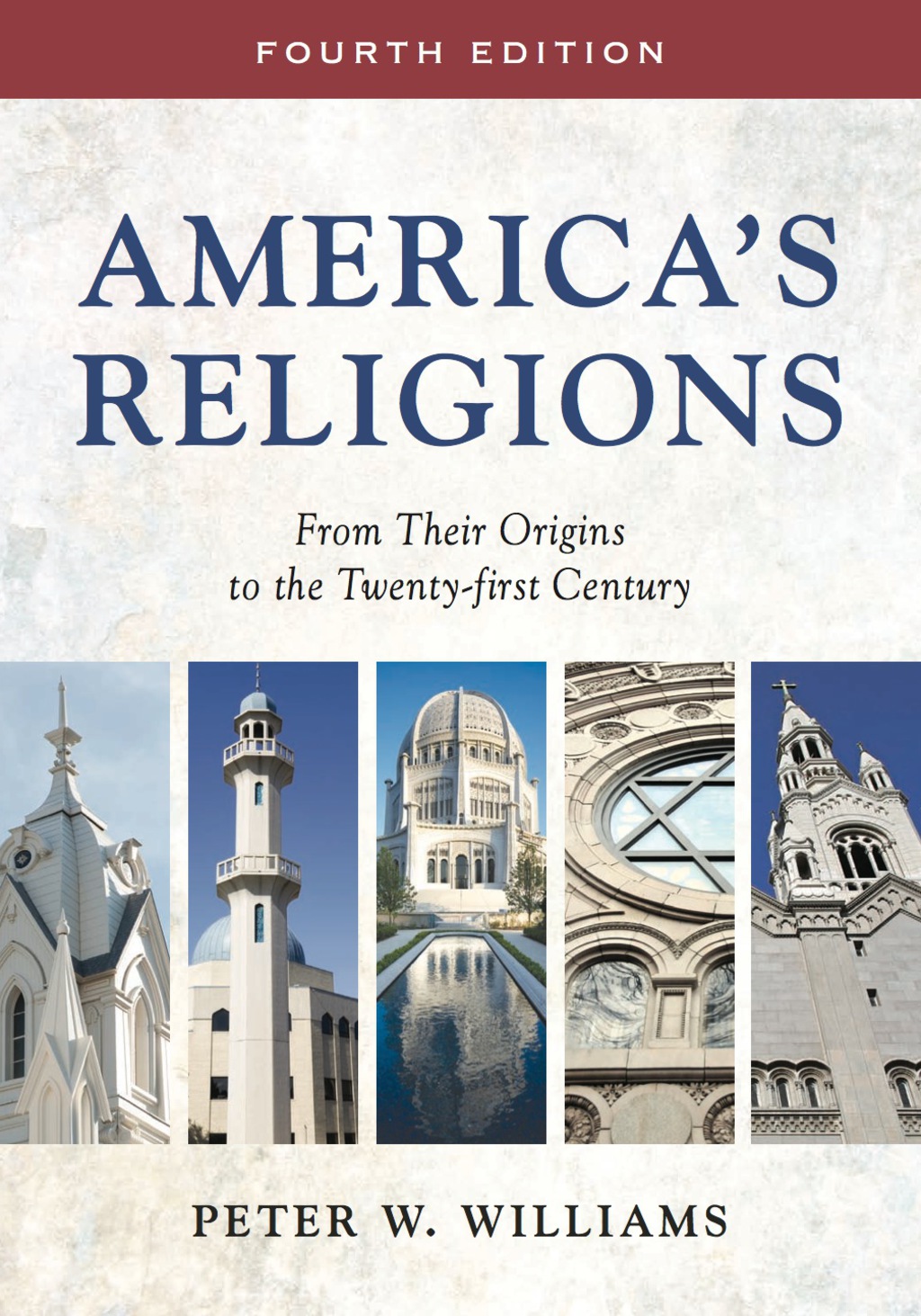 America’s Religions From Their Origins to the Twenty-first Century