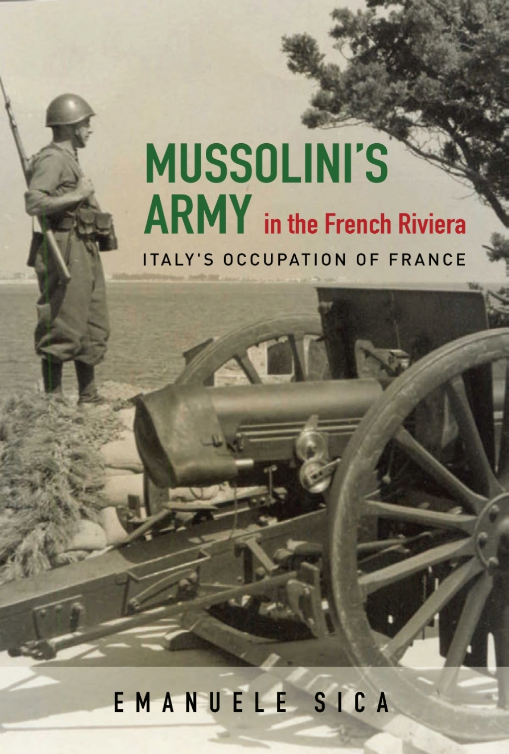 Mussolini’s Army in the French Riviera Italy’s Occupation of France