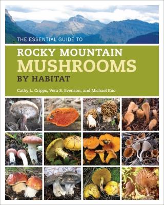 Titelbild: The Essential Guide to Rocky Mountain Mushrooms by Habitat 9780252039966