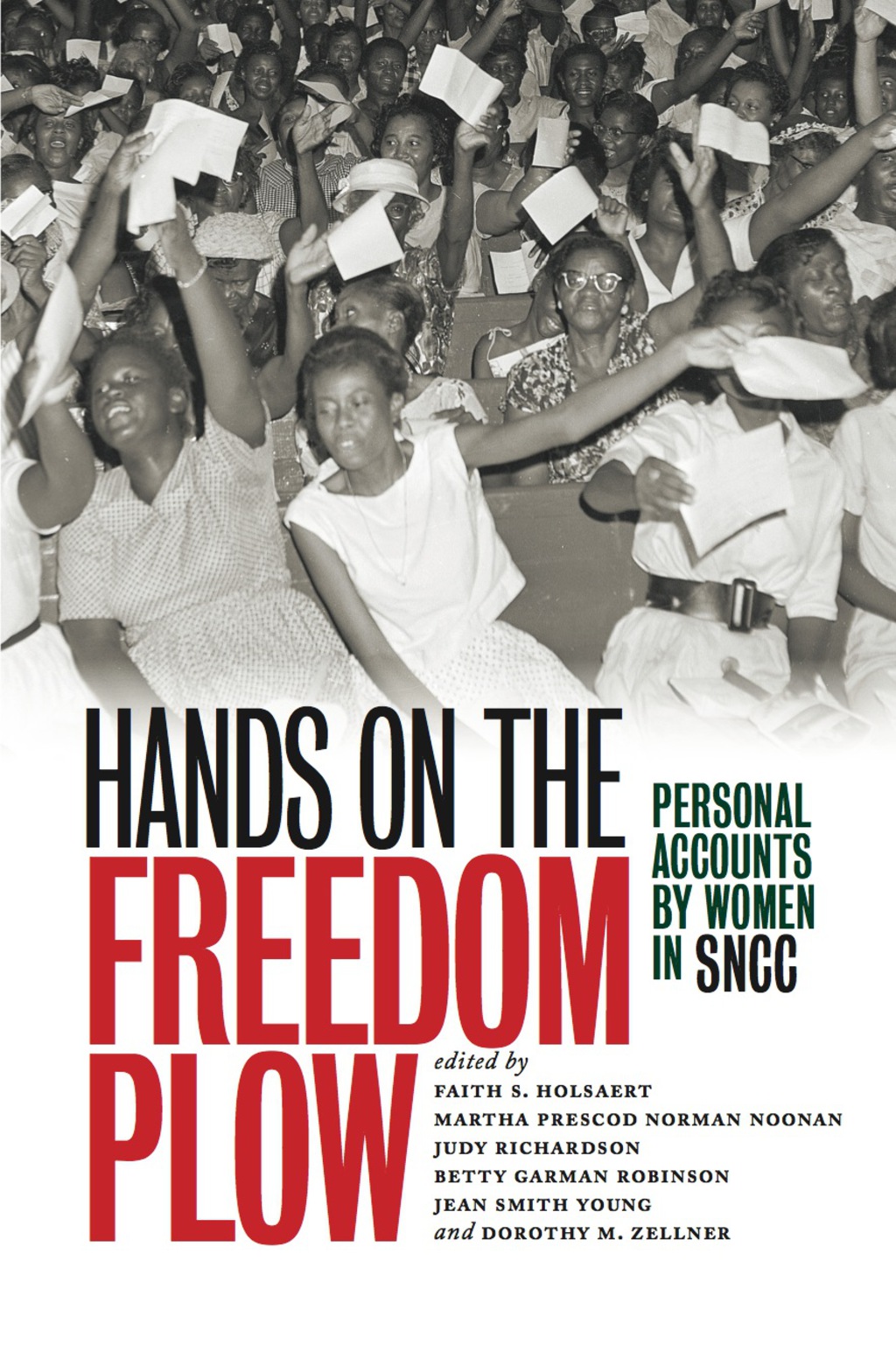 Hands on the Freedom Plow Personal Accounts by Women in SNCC