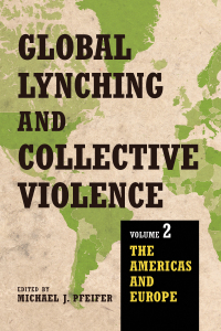 Cover image: Global Lynching and Collective Violence: Volume 2 9780252082900