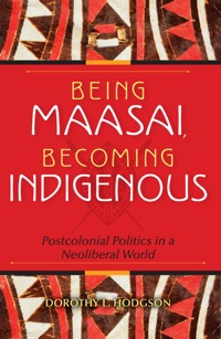 Titelbild: Being Maasai, Becoming Indigenous 9780253223050