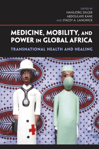 Cover image: Medicine, Mobility, and Power in Global Africa 9780253223685