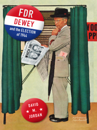 Imagen de portada: FDR, Dewey, and the Election of 1944 9780253009708