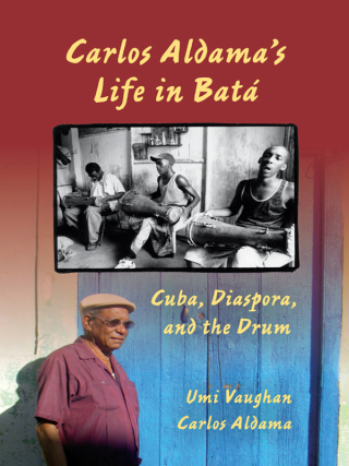 Cover image: Carlos Aldama's Life in Batá 9780253223784