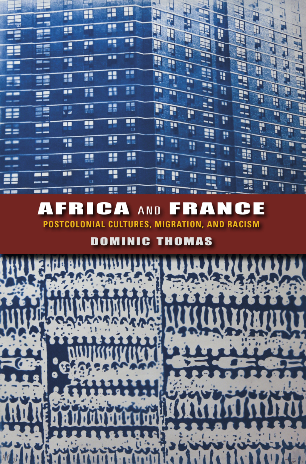 Africa and France Postcolonial Cultures, Migration, and Racism