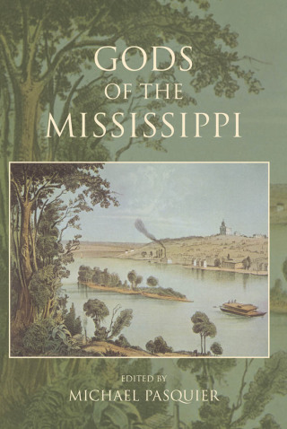 Cover image: Gods of the Mississippi 9780253008039
