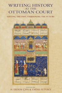 Omslagafbeelding: Writing History at the Ottoman Court 9780253008640