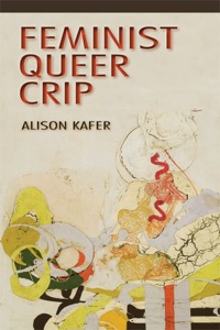 Cover image: Feminist, Queer, Crip 9780253009227