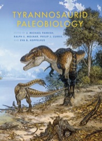 Cover image: Tyrannosaurid Paleobiology 9780253009302