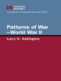 Cover image: Patterns of War—World War II 9780253010032