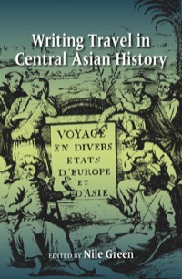 Cover image: Writing Travel in Central Asian History 9780253011343