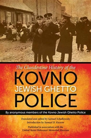 Cover image: The Clandestine History of the Kovno Jewish Ghetto Police 9780253012838