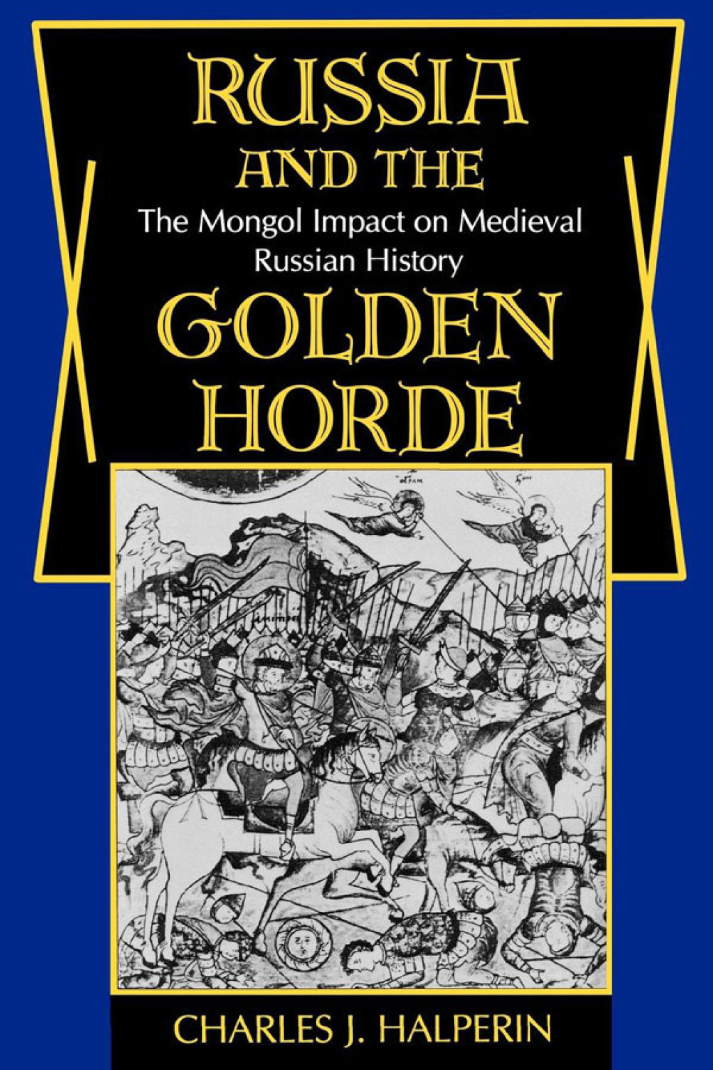 Russia and the Golden Horde The Mongol Impact on Medieval Russian History