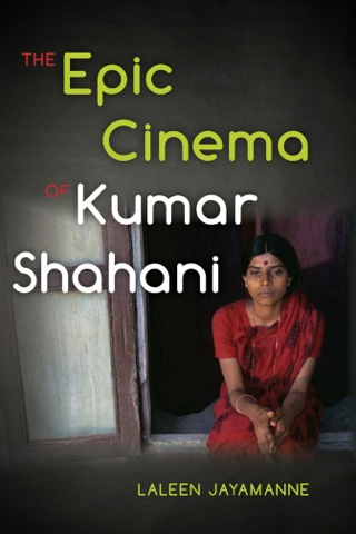 Cover image: The Epic Cinema of Kumar Shahani 9780253014108