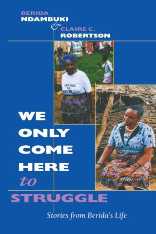 Cover image: We Only Come Here to Struggle 9780253213662