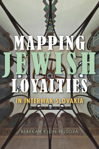 Cover image: Mapping Jewish Loyalties in Interwar Slovakia 9780253015549