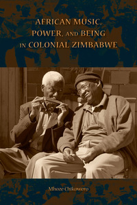 صورة الغلاف: African Music, Power, and Being in Colonial Zimbabwe 9780253017680