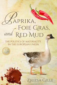 صورة الغلاف: Paprika, Foie Gras, and Red Mud 9780253019462