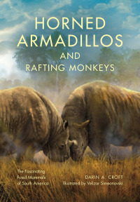صورة الغلاف: Horned Armadillos and Rafting Monkeys 9780253020840