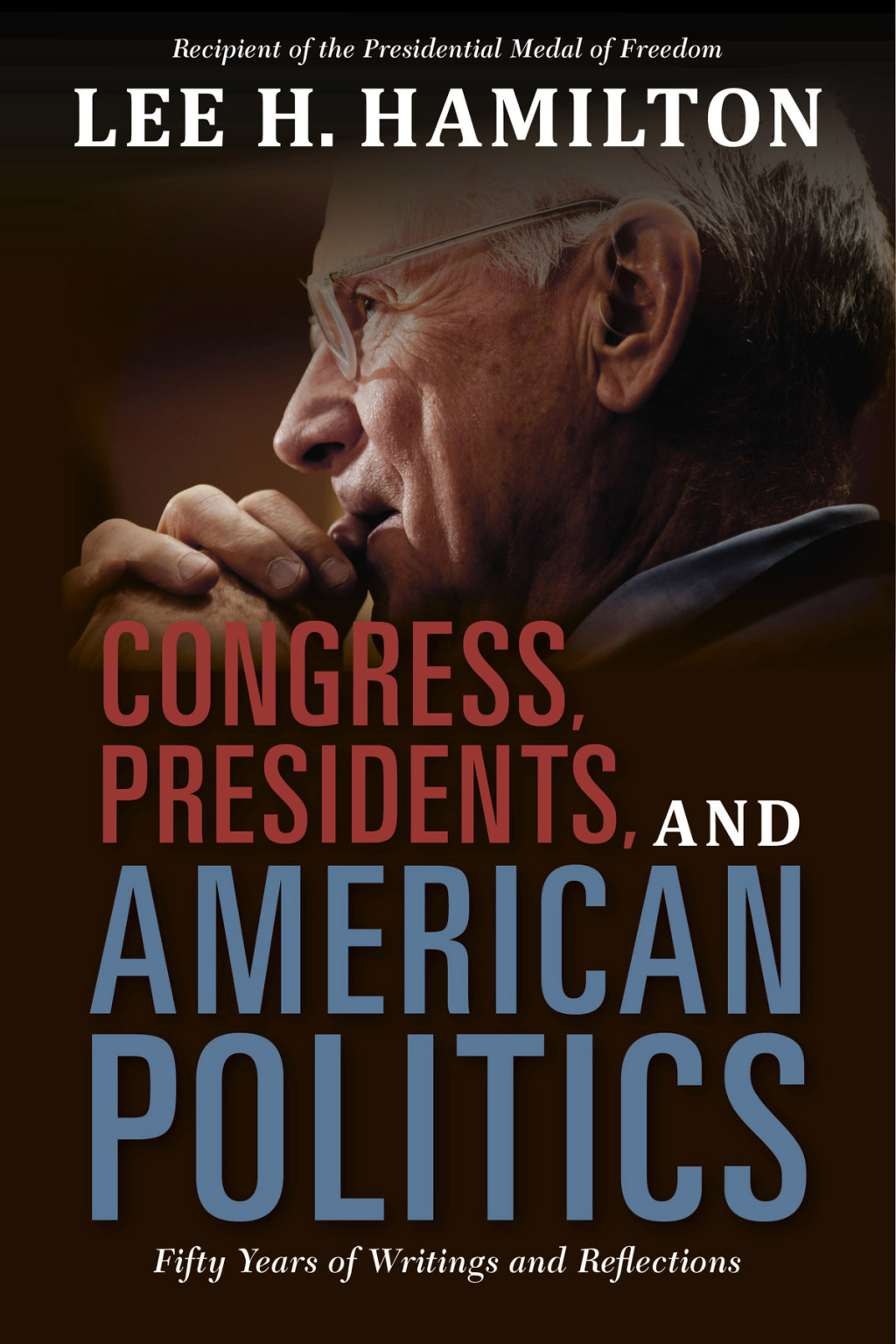 Congress, Presidents, and American Politics Fifty Years of Writings and Reflections