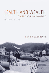 表紙画像: Health and Wealth on the Bosnian Market 9780253023728