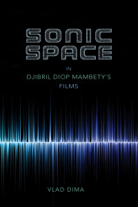Cover image: Sonic Space in Djibril Diop Mambety's Films 9780253024213
