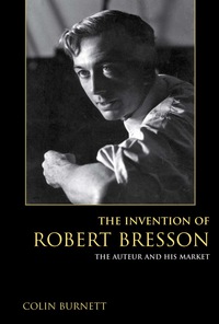Cover image: The Invention of Robert Bresson 9780253024695