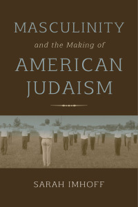 Titelbild: Masculinity and the Making of American Judaism 9780253026064