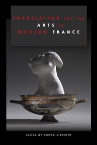 Omslagafbeelding: Translation and the Arts in Modern France 9780253025630
