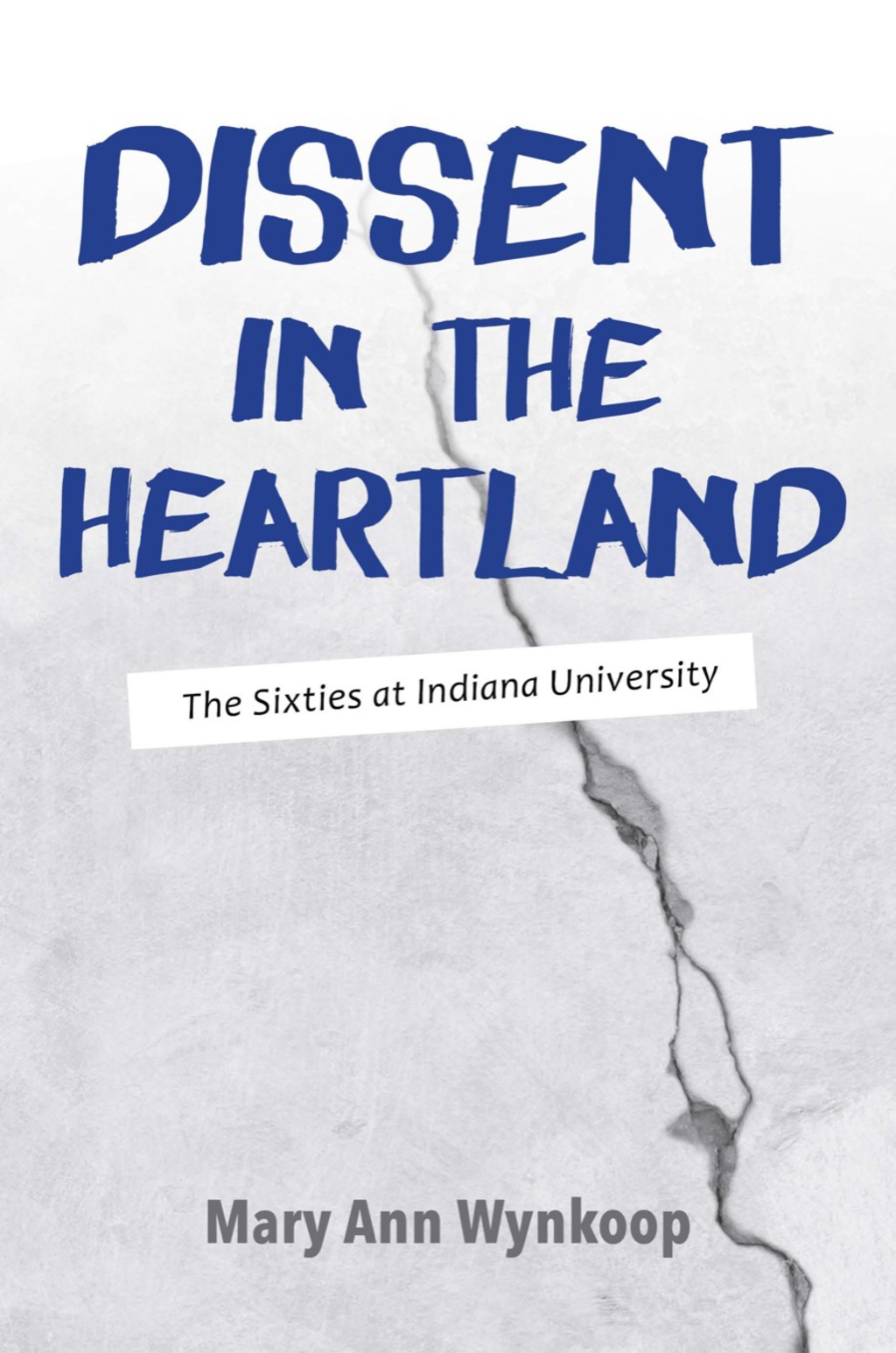 Dissent in the Heartland The Sixties at Indiana University 2nd Edition