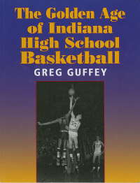 Cover image: The Golden Age of Indiana High School Basketball 9780253218186