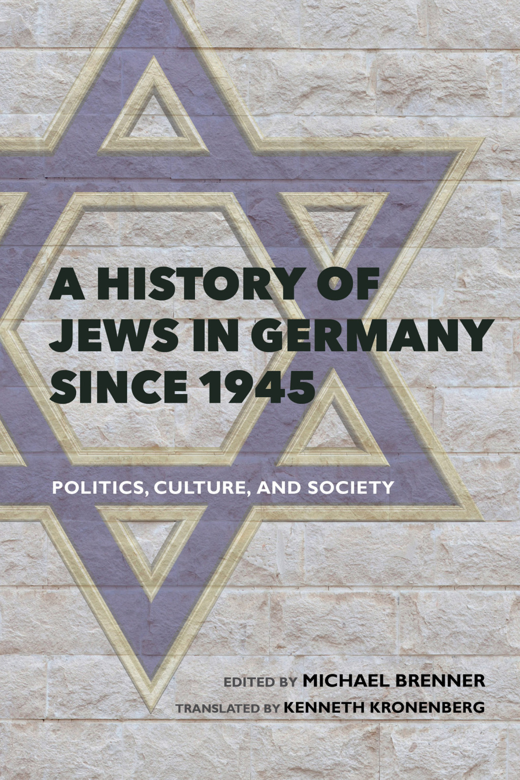 A History of Jews in Germany Since 1945 Politics, Culture, and Society
