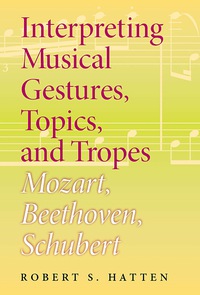 Cover image: Interpreting Musical Gestures, Topics, and Tropes 9780253030078