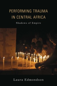 Cover image: Performing Trauma in Central Africa 9780253032454