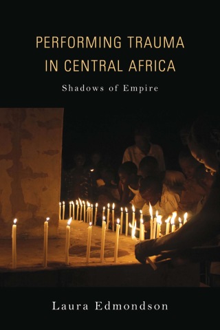 Immagine di copertina: Performing Trauma in Central Africa 9780253032454