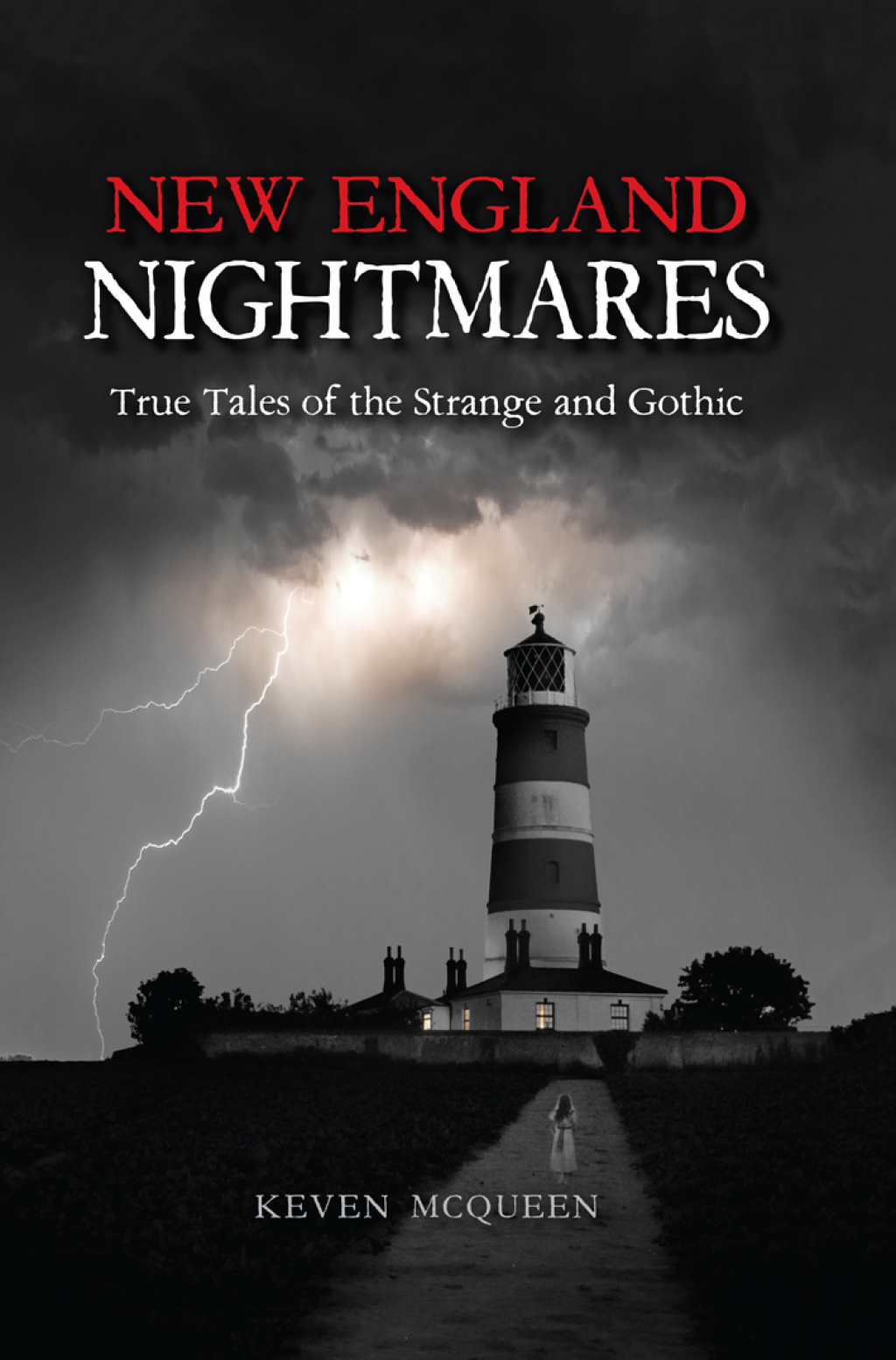 New England Nightmares True Tales of the Strange and Gothic
