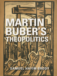 Cover image: Martin Buber's Theopolitics 9780253030030