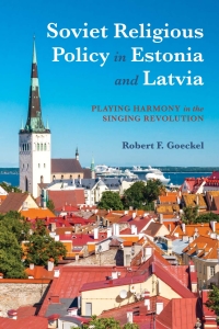 صورة الغلاف: Soviet Religious Policy in Estonia and Latvia 9780253036117