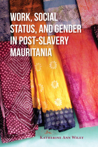 Immagine di copertina: Work, Social Status, and Gender in Post-Slavery Mauritania 9780253036216