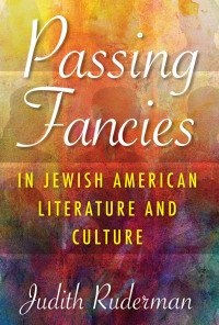 Imagen de portada: Passing Fancies in Jewish American Literature and Culture 9780253036964