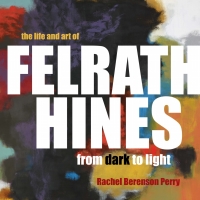 表紙画像: The Life and Art of Felrath Hines 9780253037312