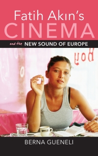 Imagen de portada: Fatih Akin's Cinema and the New Sound of Europe 9780253024459