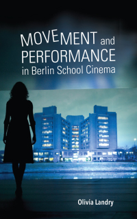 Immagine di copertina: Movement and Performance in Berlin School Cinema 9780253038029