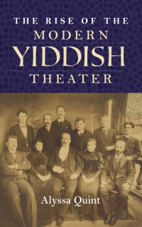 Cover image: The Rise of the Modern Yiddish Theater 9780253038616