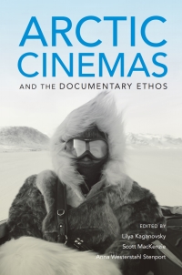 Titelbild: Arctic Cinemas and the Documentary Ethos 9780253040305