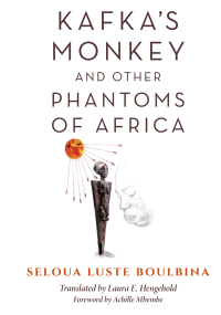 Omslagafbeelding: Kafka's Monkey and Other Phantoms of Africa 9780253041920