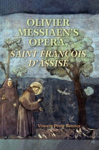 Cover image: Olivier Messiaen's Opera, <I>Saint Francois d'Assise</I> 9780253042880